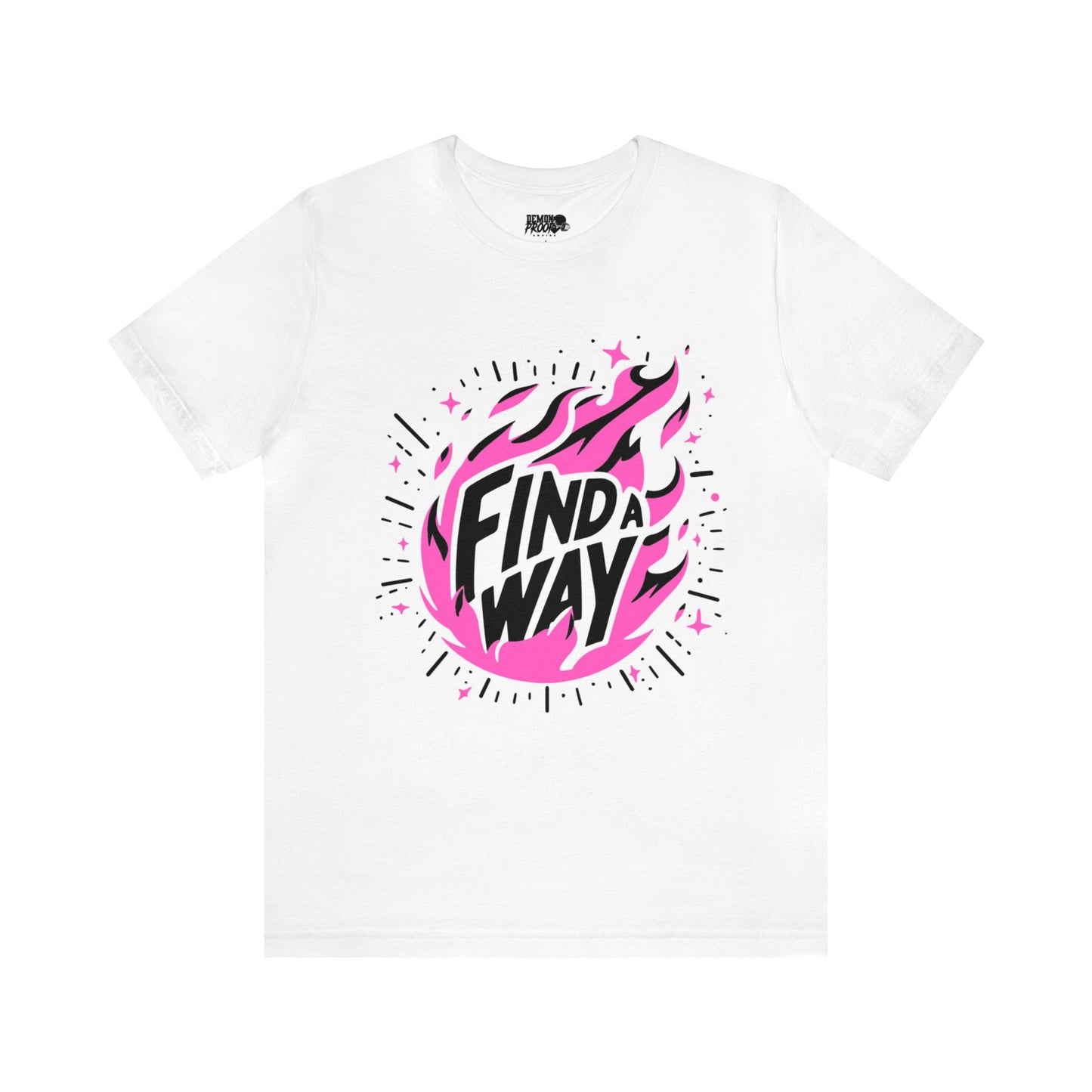 DemonProof "Find a way" Flame Edition