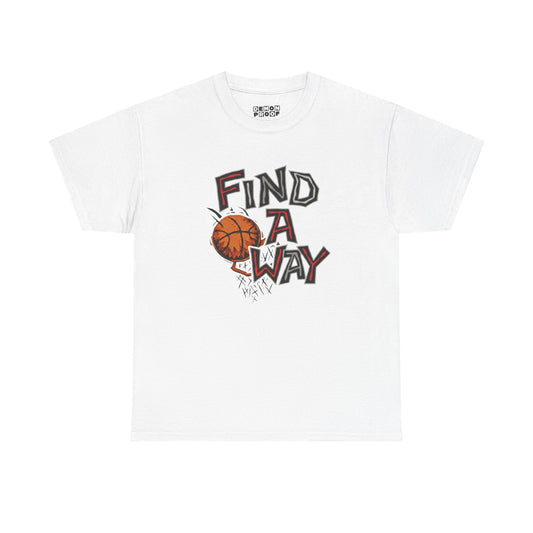 Find A Way Basketball T-Shirt — Motivational Hoop Tee
